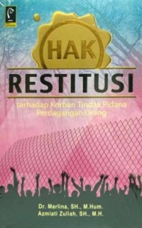 Hak Restitusi terhadap Korban Tindak Pidana Perdagangan Orang