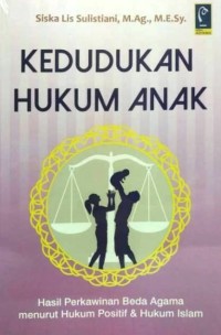 Kedudukan Hukum Anak Hasil Perkawinan Beda Agama Menurut Hukum Positif & Hukum Islam