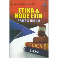 Etika dan Kode Etik Profesi Hukum