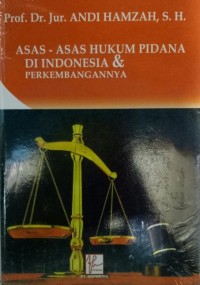 Asas-asas Hukum Pidana di Indonesia & Perkembangannya