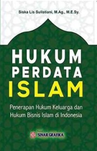 Hukum Perdata Islam: Penerapan Hukum Keluarga Dan Hukum Bisnis Islam Di Indonesia