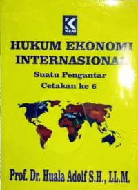 Hukum Ekonomi Internasional: Suatu Pengantar cet. 6