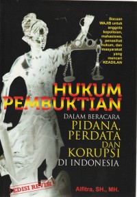 HUKUM PEMBUKTIAN DALAM BERACARA PIDANA, PERDATA DAN KORUPSI DI INDONESIA