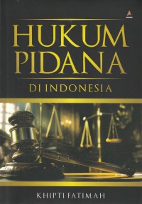 HUKUM PIDANA DI INDONESIA