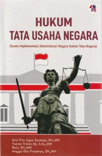 HUKUM TATA USAHA NEGARA (Suatu Implemntasi Administrasi Negara Dalam Tata Negara)