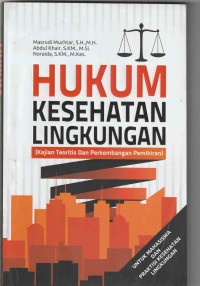 Hukum Kesehatan Lingkungan (Kajian teoritis dan perkembangan pemikiran)