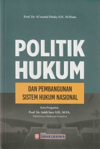 POLITIK HUKUM DAN PEMBANGUNAN SISTEM HUKUM NASIONAL
