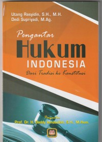 Pengantar Hukum Indonesia Dari Tradisi Ke Konstitusi