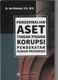 PENGEMBALIAN ASET TINDAK PIDANA KORUPSI PENDEKATAN HUKUM PROGRESIF