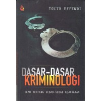 Dasar-dasar Kriminologi: Ilmu Tentang Sebab-sebab Kejahatan
