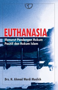 Euthanasia menurut Pandangan Hukum Positif dan Hukum Islam