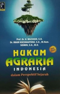 Hukum Agraria Indonesia dalam Perspektif Sejarah