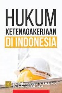 Hukum Ketenagakerjaan di Indonesia